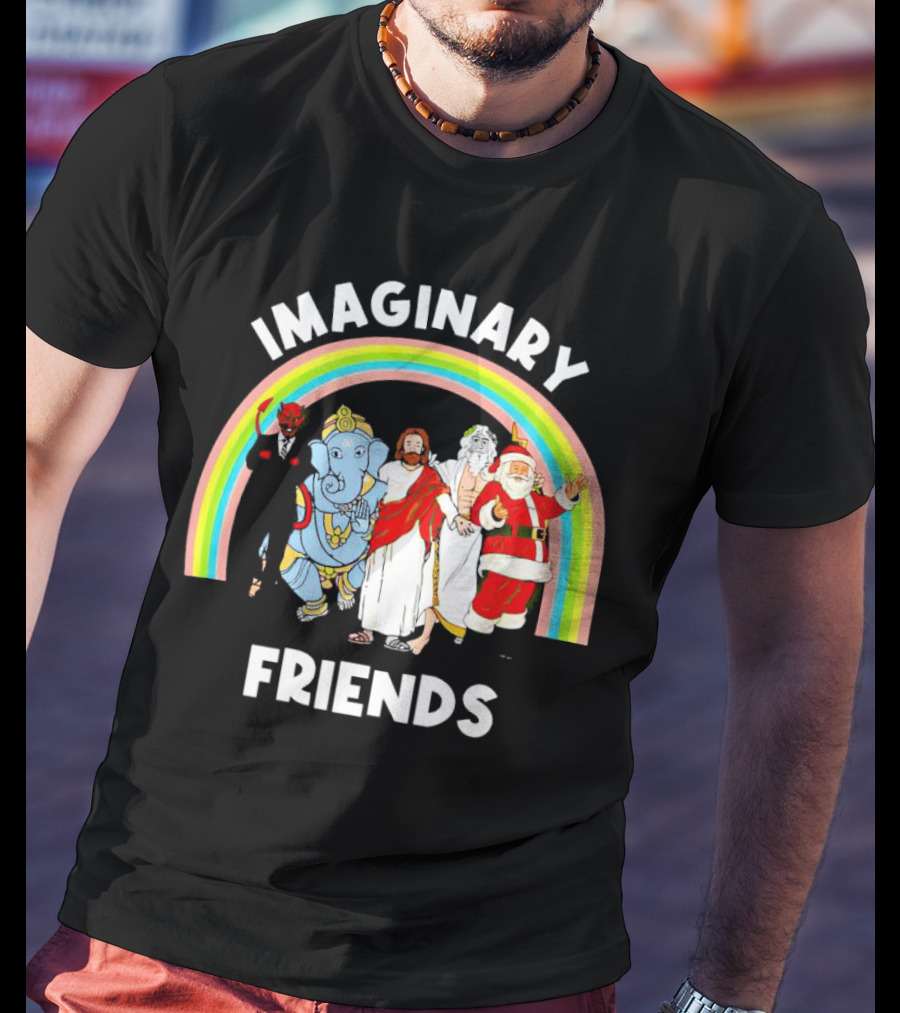 IMAGINARY FRIENDS Rainbow Santa Jesus Ganesh Greek God Devil T-Shirt