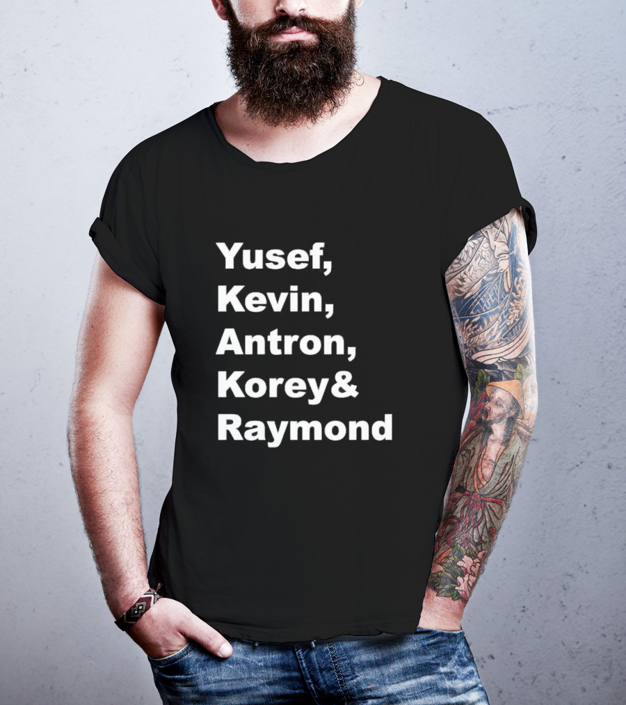 Yusef Kevin Antron Korey Raymond Names T-Shirt