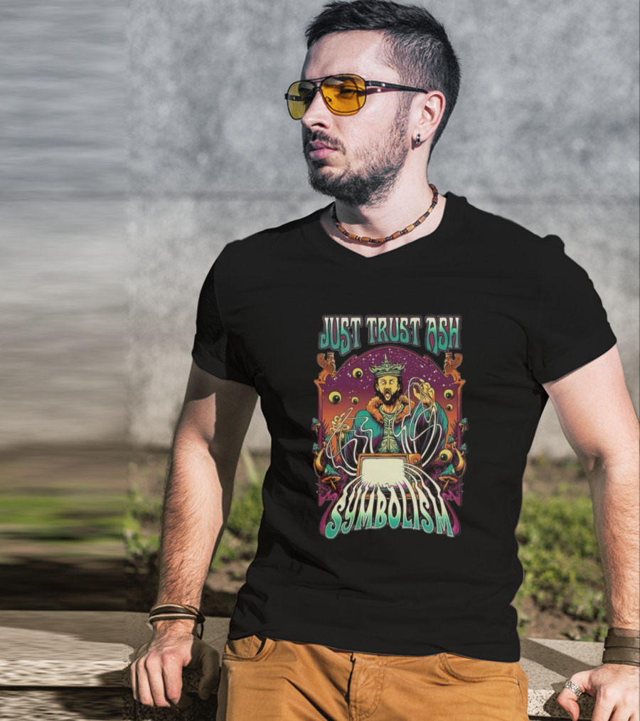 Just Trust Ash Symbolism Best T-Shirt