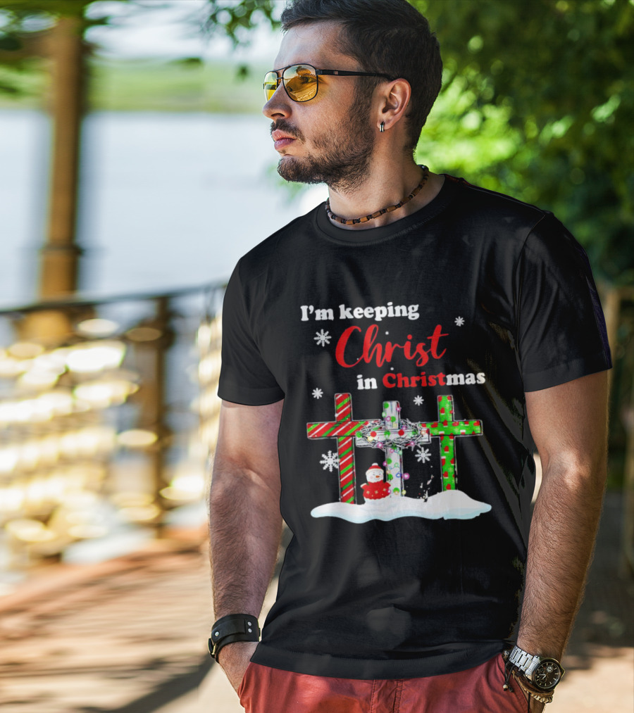 I’m Keeping Christ In Christmas Crosses With Snowflakes And Santa T-Shirt