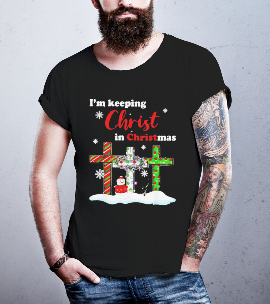I’m Keeping Christ In Christmas Crosses With Snowflakes And Santa T-Shirt