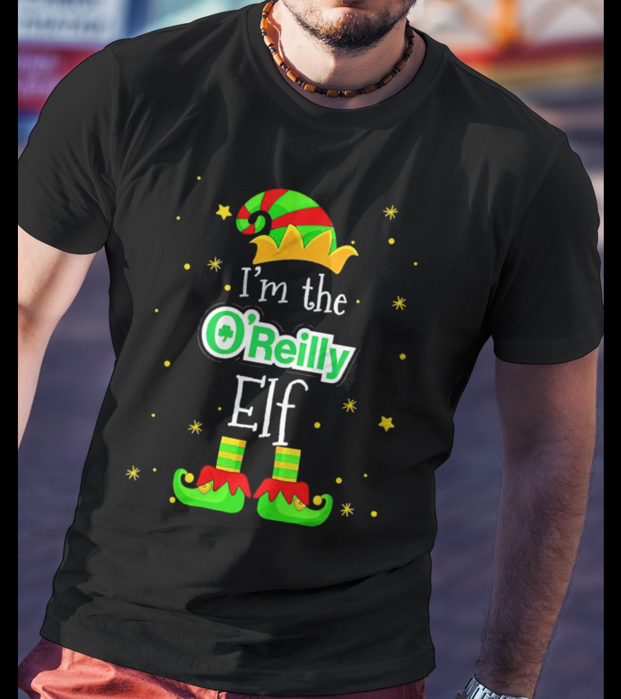 I’m The O’Reilly Elf Christmas Hat And Shoes With Stars T-Shirt