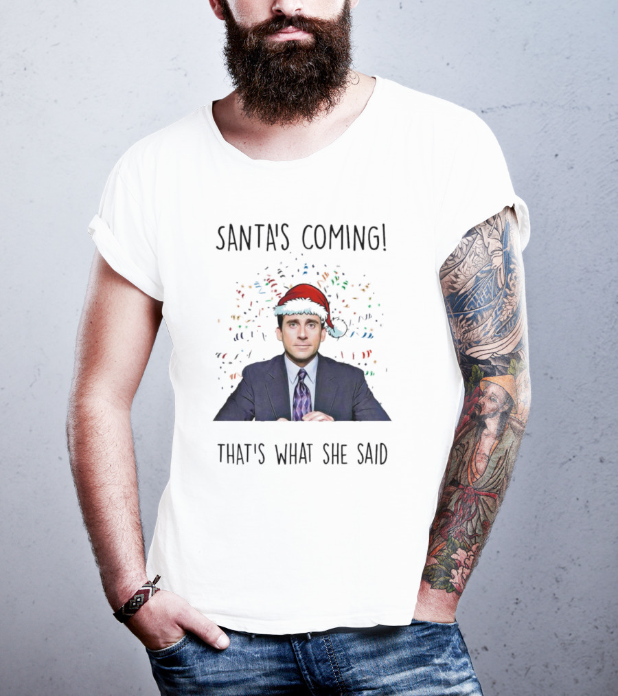 Santa's Coming That's What She Said Michael Scott Christmas Hat Image T-Shirt
