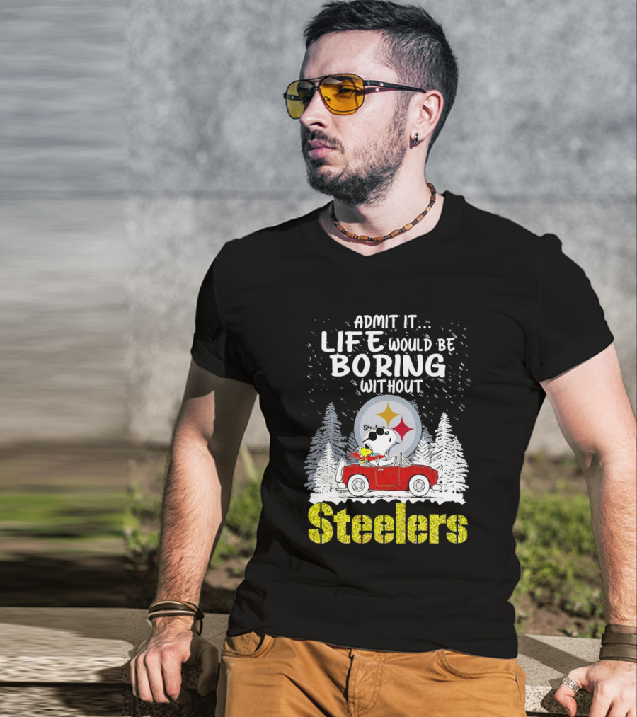 Admit It Life Would Be Boring Without Steelers Snoopy And Woodstock Car Ride T-Shirt
