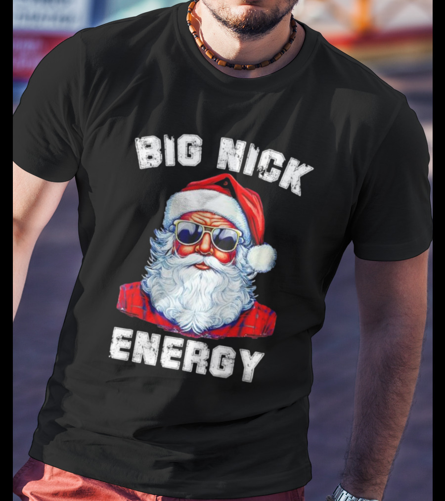 Big Nick Energy Santa Christmas US T-Shirt
