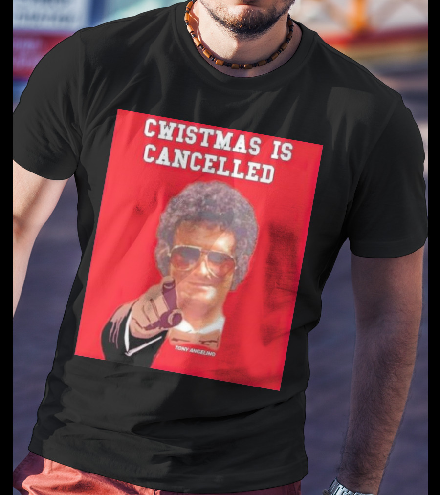 Cwistmas Is Cancelled Tony Angelino T-Shirt