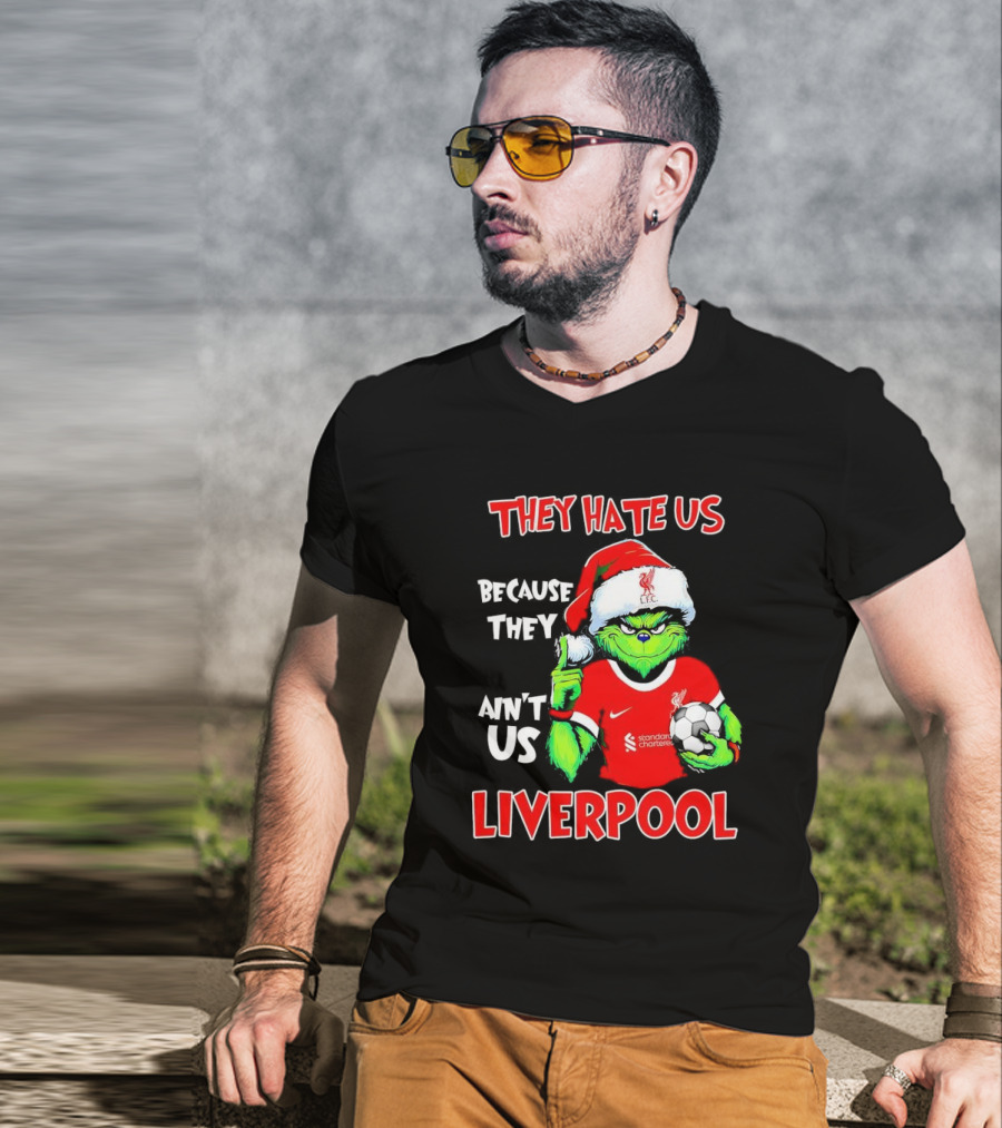 Grinch Wearing Liverpool Jersey They Hate Us Because They Ain’t Us T-Shirt