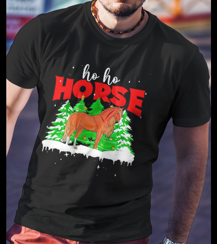 Ho Ho Horse Christmas Trees Snow Holiday T-Shirt