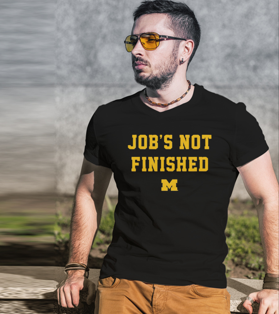 Michigan Wolverines M Job's Not Finished T-Shirt