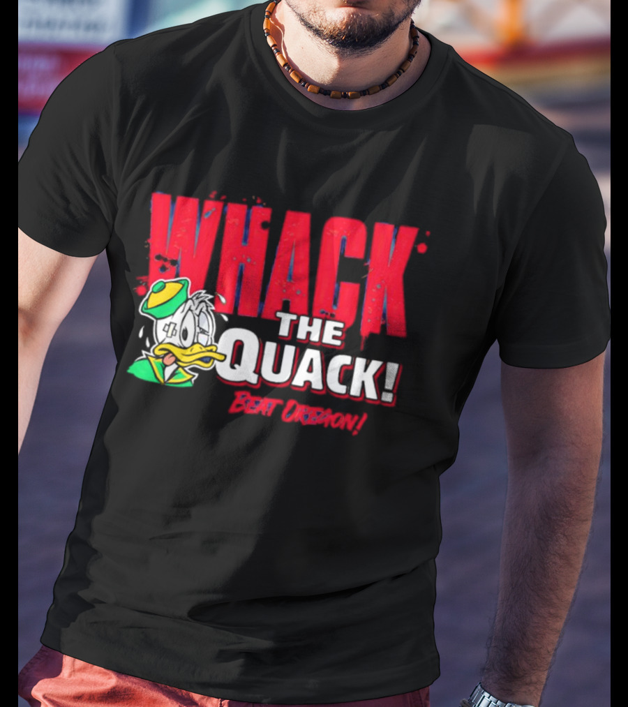 WHACK THE QUACK BEAT OREGON T-Shirt