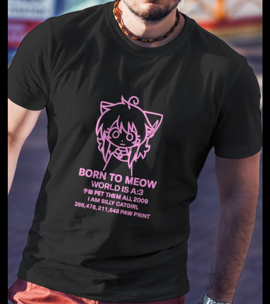 Born To Meow World Is A:3 Pet Them All 2009 I Am Silly Catgirl Paw Prints T-Shirt