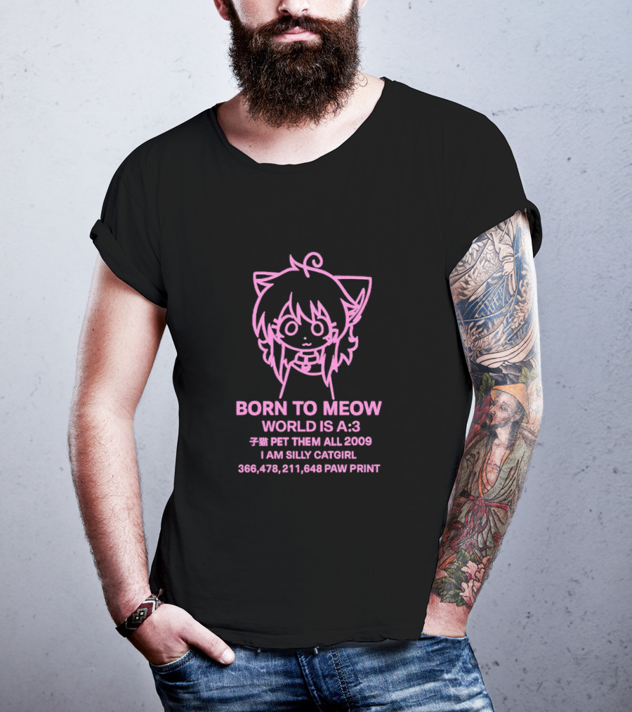 Born To Meow World Is A:3 Pet Them All 2009 I Am Silly Catgirl Paw Prints T-Shirt