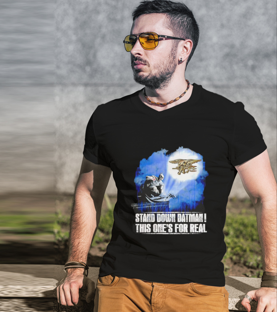 Stand Down Batman This One's For Real Navy SEALs Emblem T-Shirt