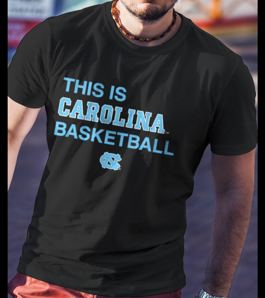 This Is Carolina Basketball UNC T-Shirt