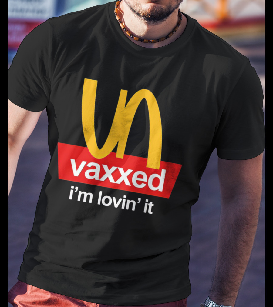 Vaxxed I'm Lovin' It Parody Logo McDonald's T-Shirt