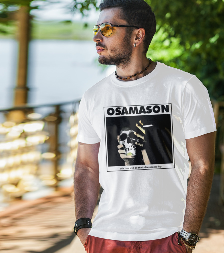 Osamason Skull And Cigarette This Day Will Be Their Damndest Day T-Shirt