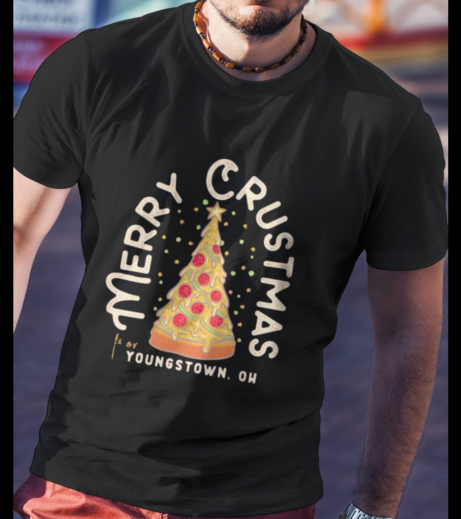 Merry Crustmas Youngstown OH Pizza Christmas T-Shirt