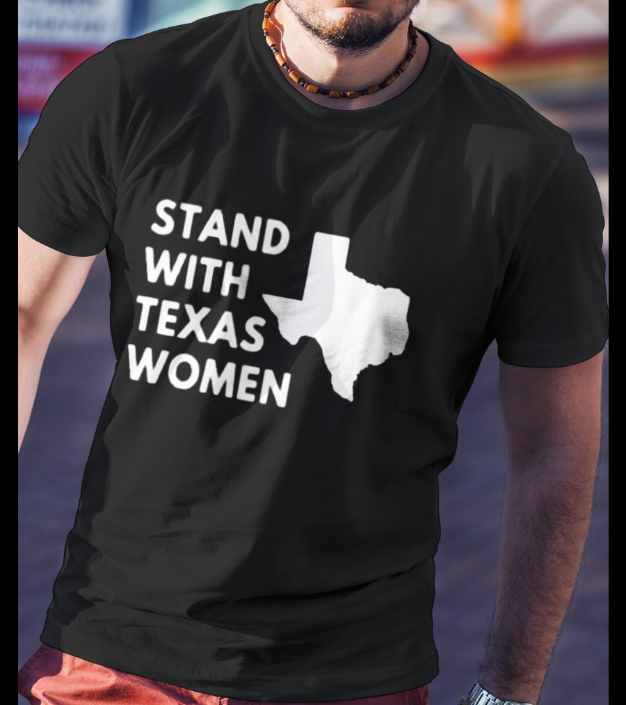 STAND WITH TEXAS WOMEN Map T-Shirt