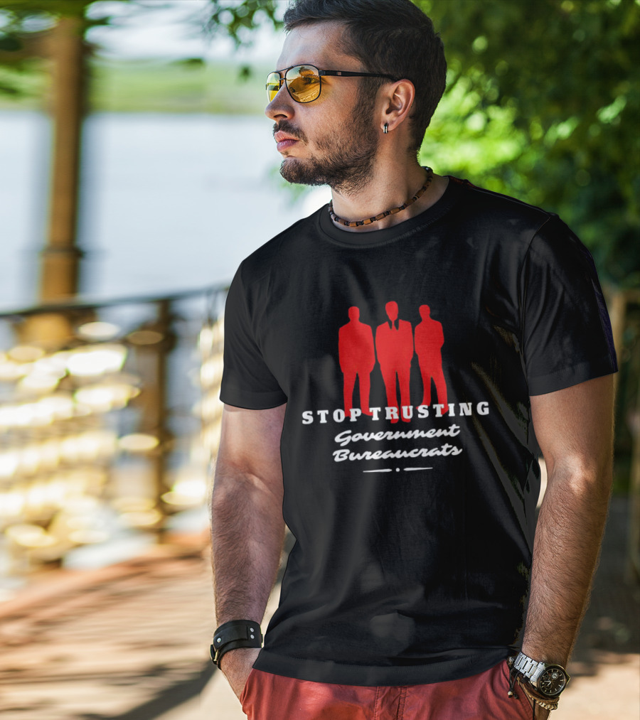 Stop Trusting Government Bureaucrats Iconic Red Silhouette Trio T-Shirt