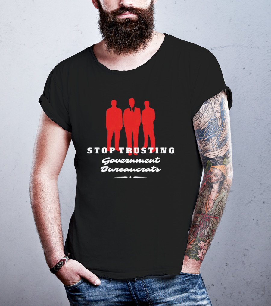 Stop Trusting Government Bureaucrats Iconic Red Silhouette Trio T-Shirt