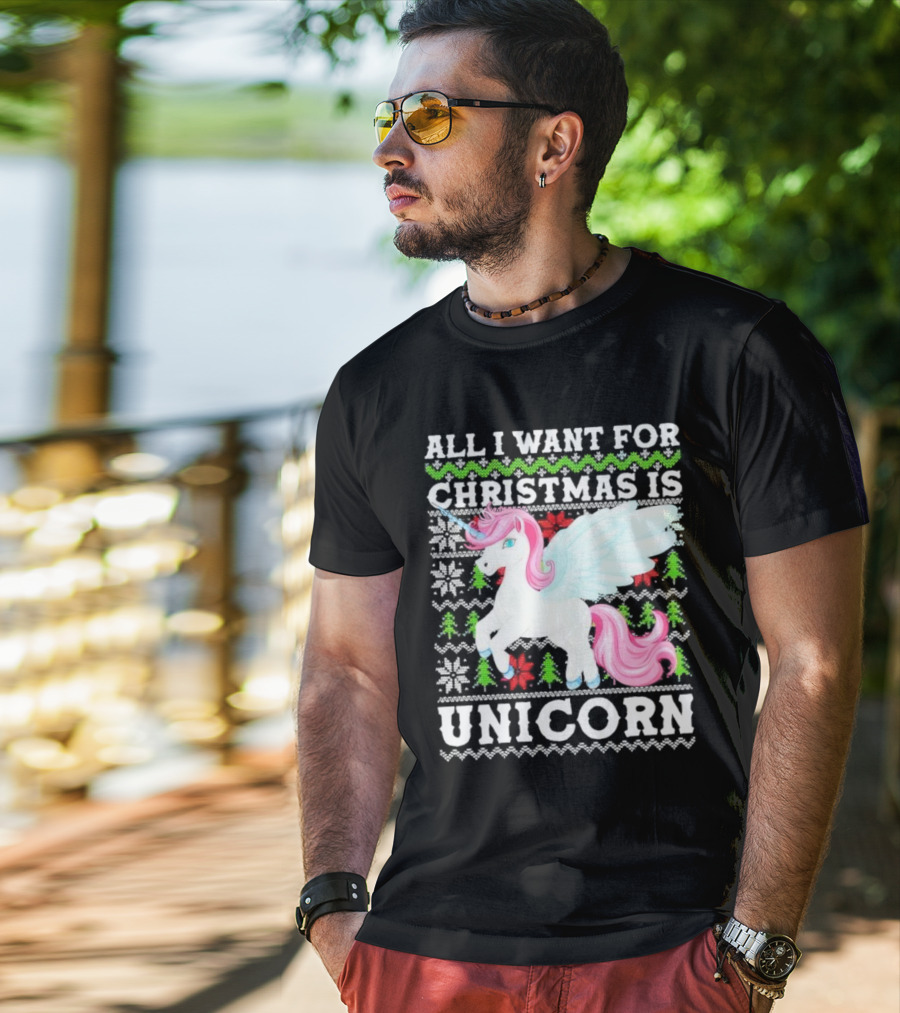All I Want For Christmas Is Unicorn T-Shirt