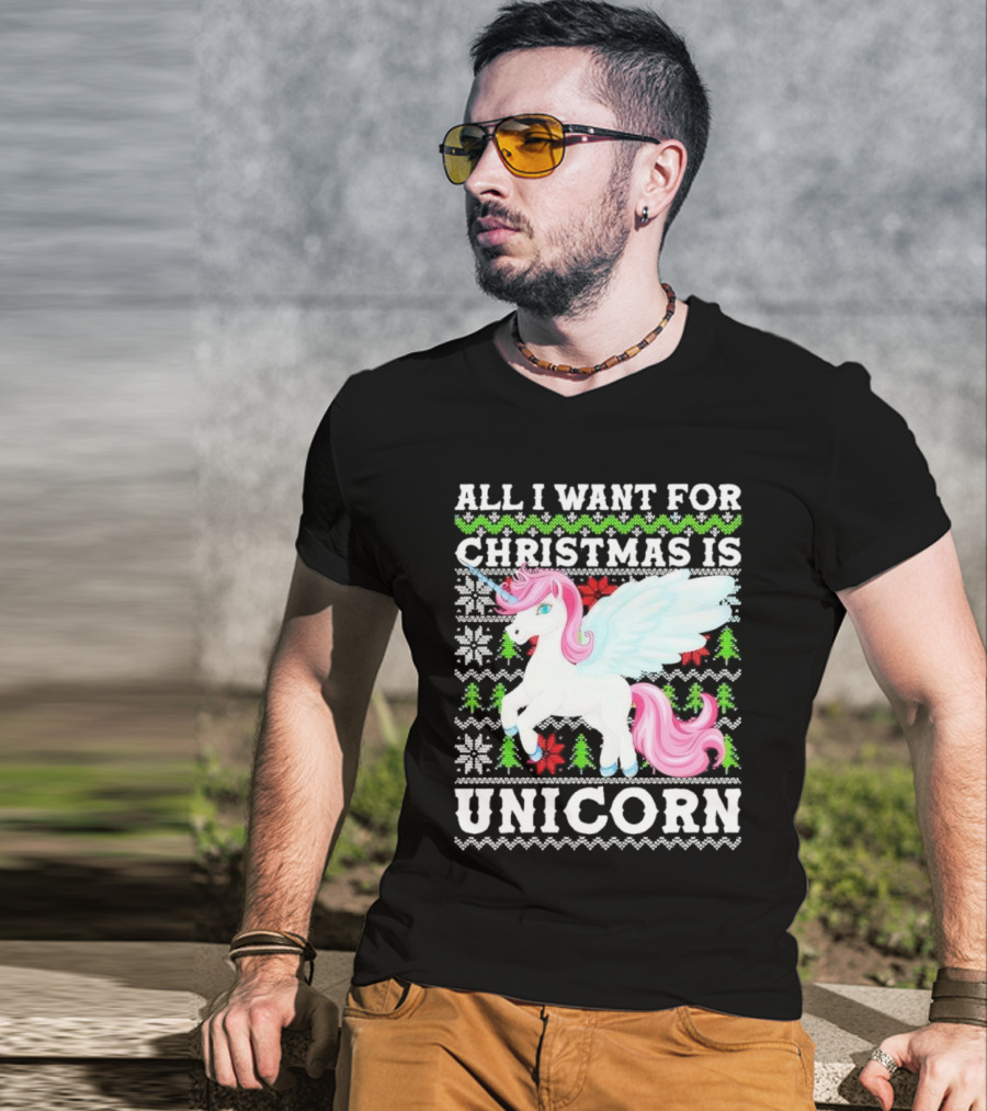 All I Want For Christmas Is Unicorn T-Shirt