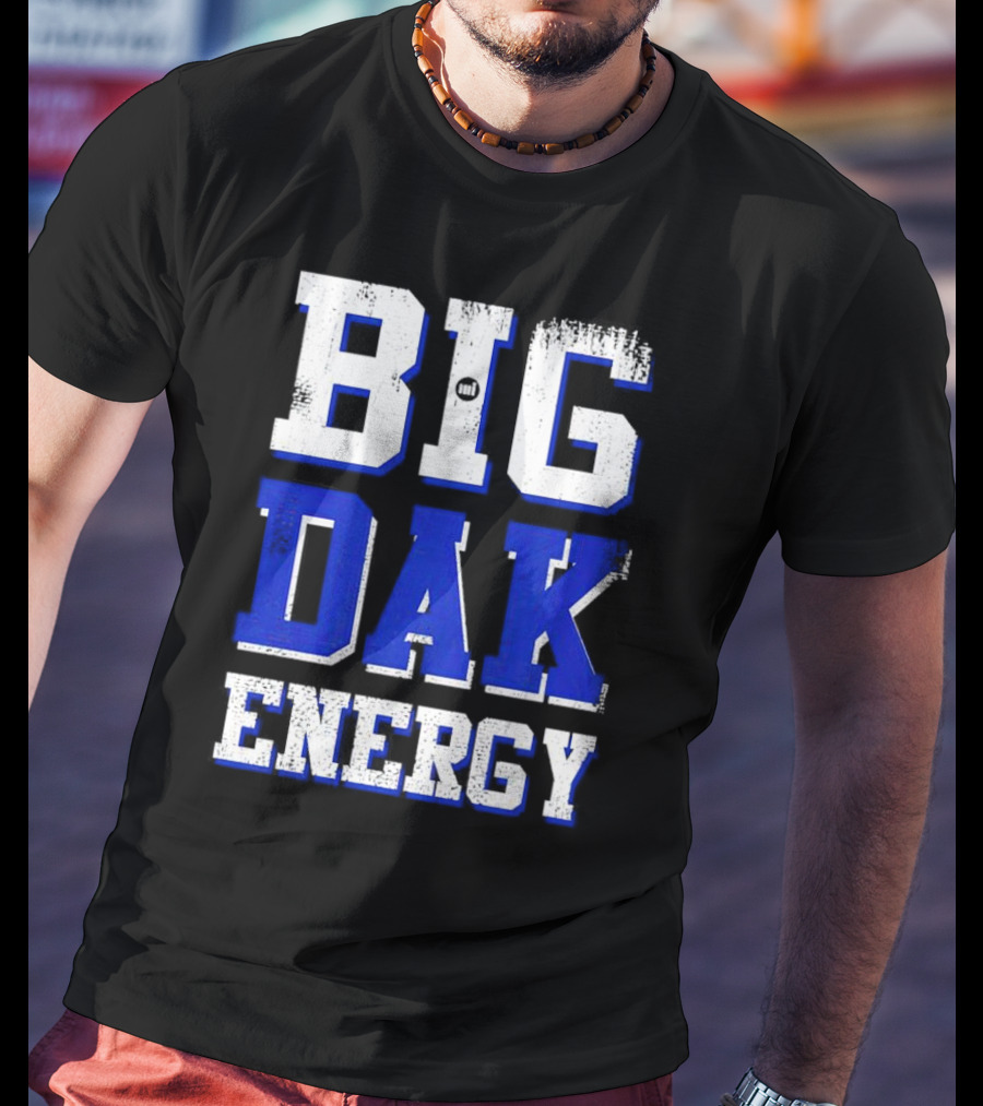 Big Dak Energy Dak Prescott T-Shirt