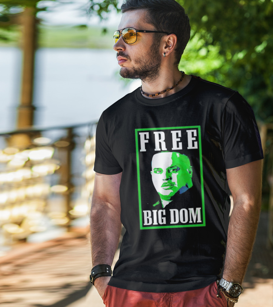 FREE BIG DOM T-Shirt