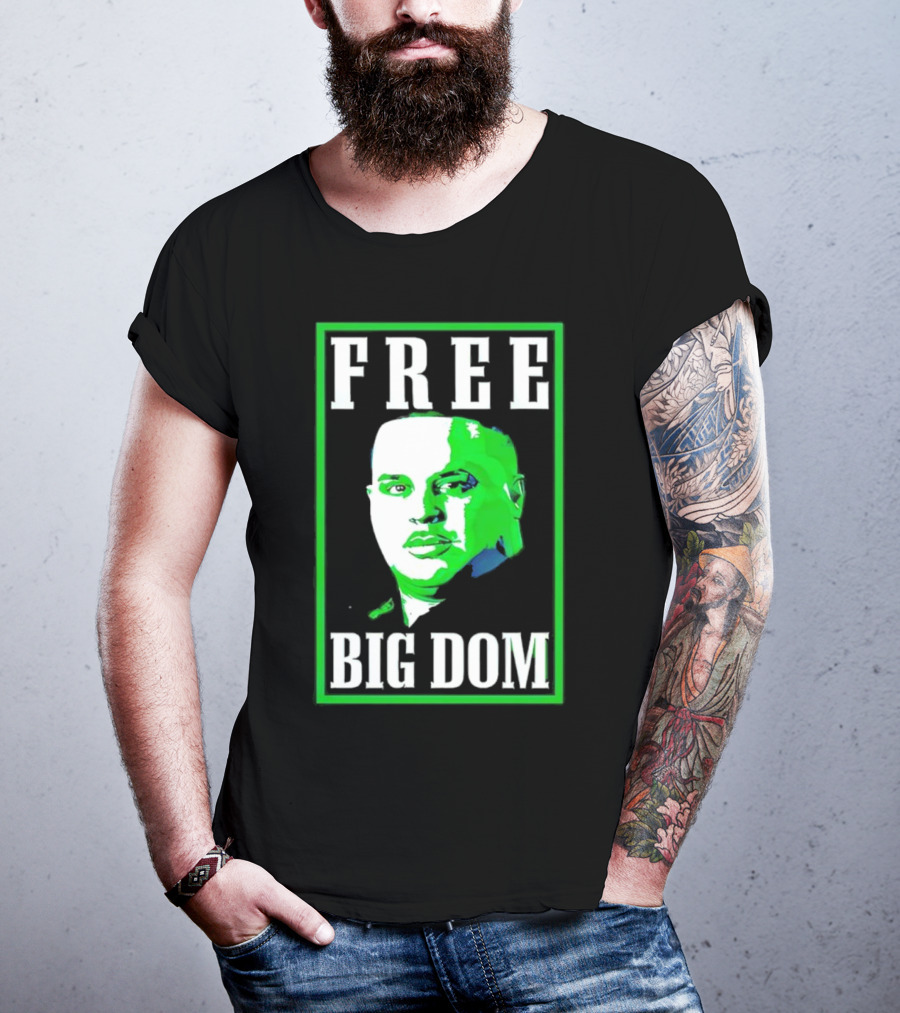 FREE BIG DOM T-Shirt