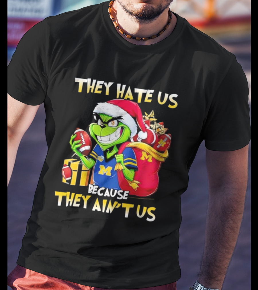 Michigan Wolverines Grinch Santa They Hate Us Because They Ain't Us Football Holiday T-Shirt