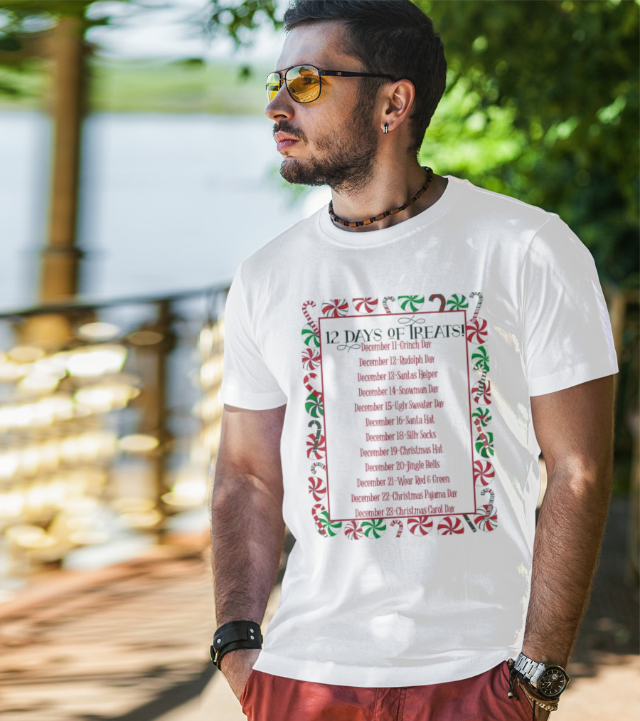 12 Days Of Treats Christmas Grinch Rudolph Santas Helper Snowman Ugly Sweater Santa Hat Silly Socks Christmas Hat Jingle Bells Wear Red Green Christmas Pajama Christmas Carol T-Shirt