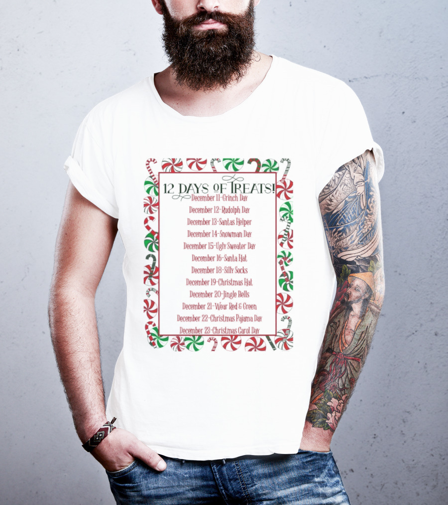 12 Days Of Treats Christmas Grinch Rudolph Santas Helper Snowman Ugly Sweater Santa Hat Silly Socks Christmas Hat Jingle Bells Wear Red Green Christmas Pajama Christmas Carol T-Shirt