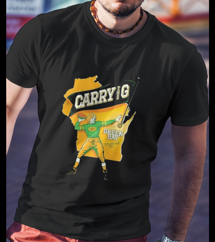 Carry The G Green Bay Titletown USA Football Player Fan T-Shirt