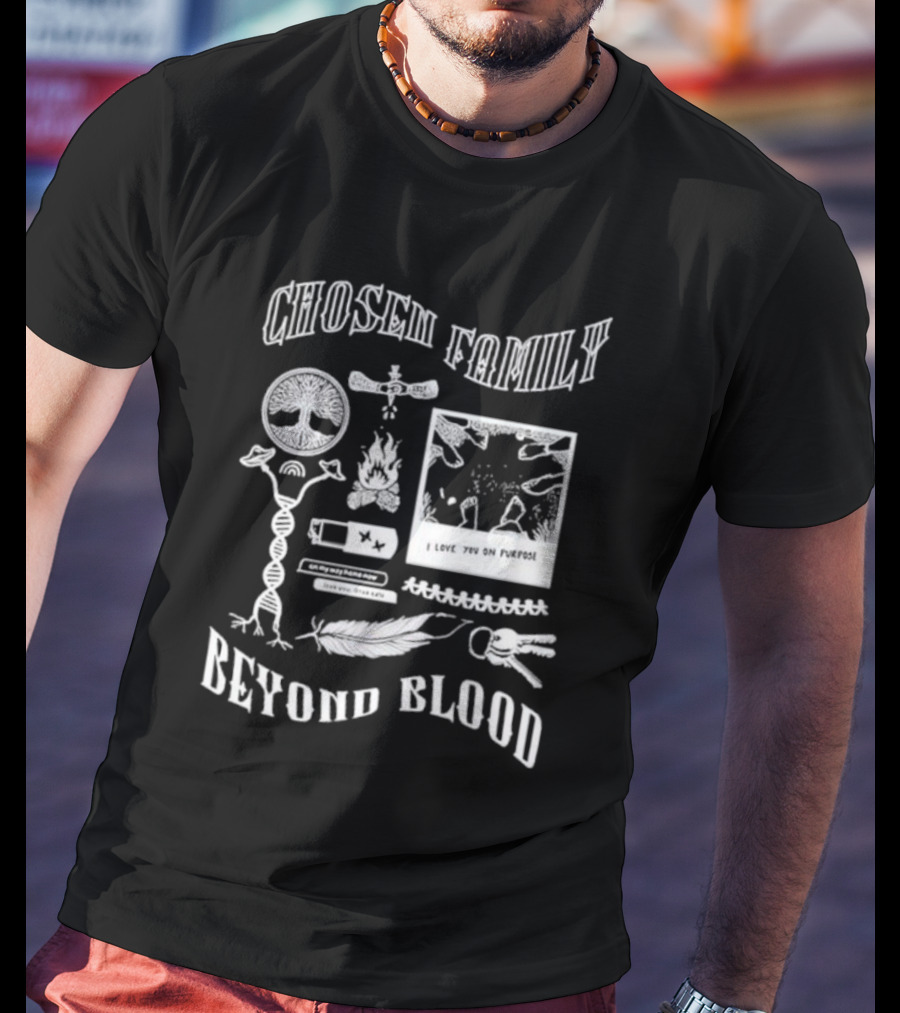 Chosen Family Beyond Blood I Love You On Purpose Tree Fire Feather Keys T-Shirt