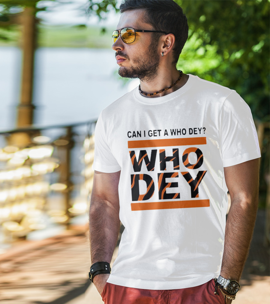 Cincinnati Bengals Can I Get A Who Dey Tiger Stripes Football Fan Chant T-Shirt