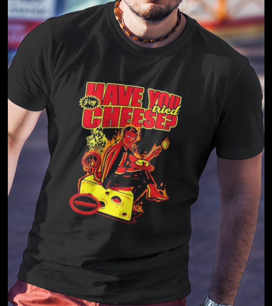 Hey Have You Tried Cheese Devil Sitting On Cheese Block Flame Background Punkmaster Store T-Shirt