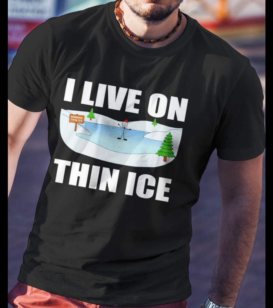 I Live On Thin Ice Stick Figure Skating On Frozen Lake T-Shirt