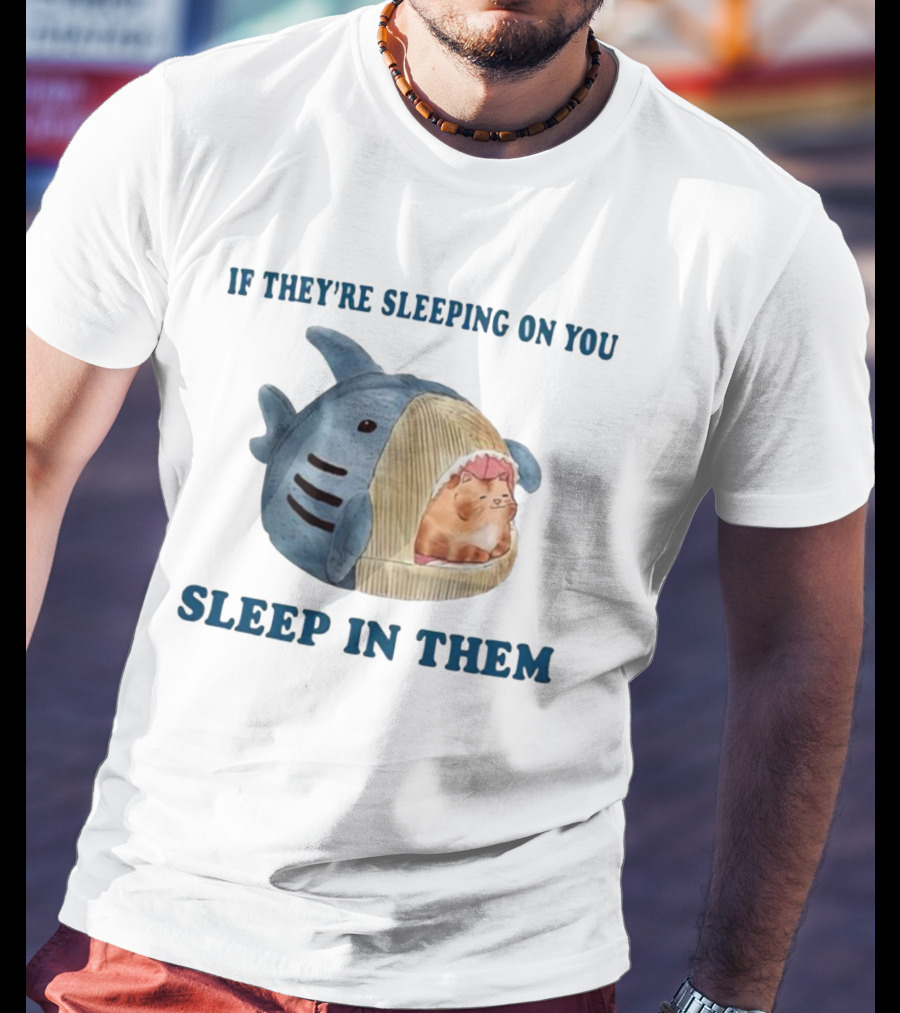 If They’re Sleeping On You Sleep In Them Shark Pet Bed With Cozy Cat T-Shirt
