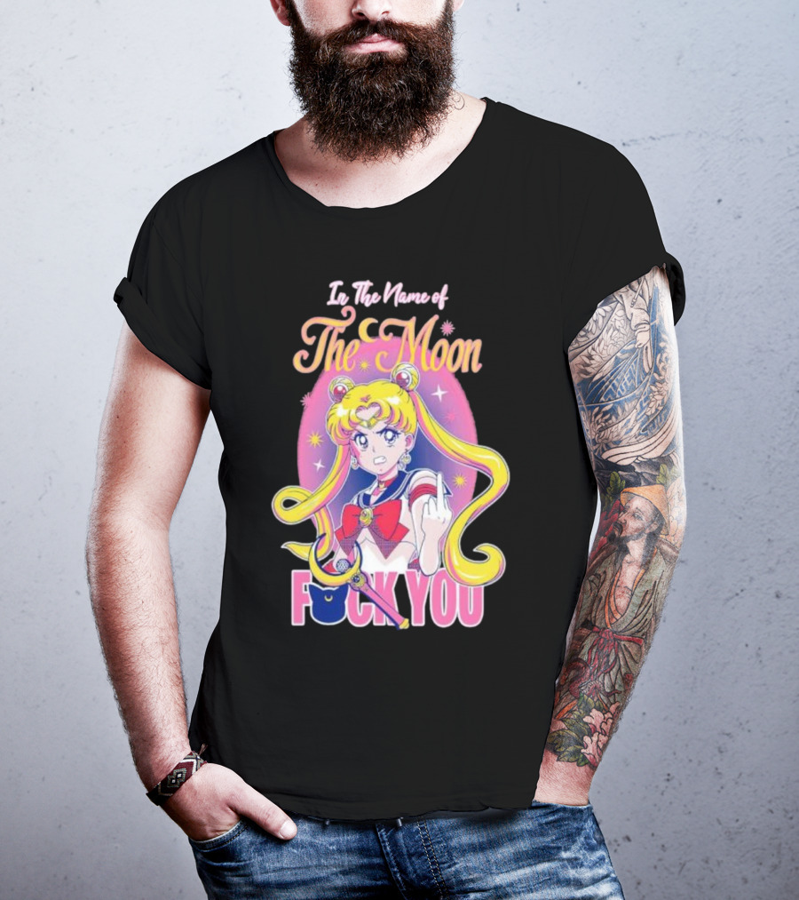 In The Name Of The Moon Sailor Moon Middle Finger F You T-Shirt