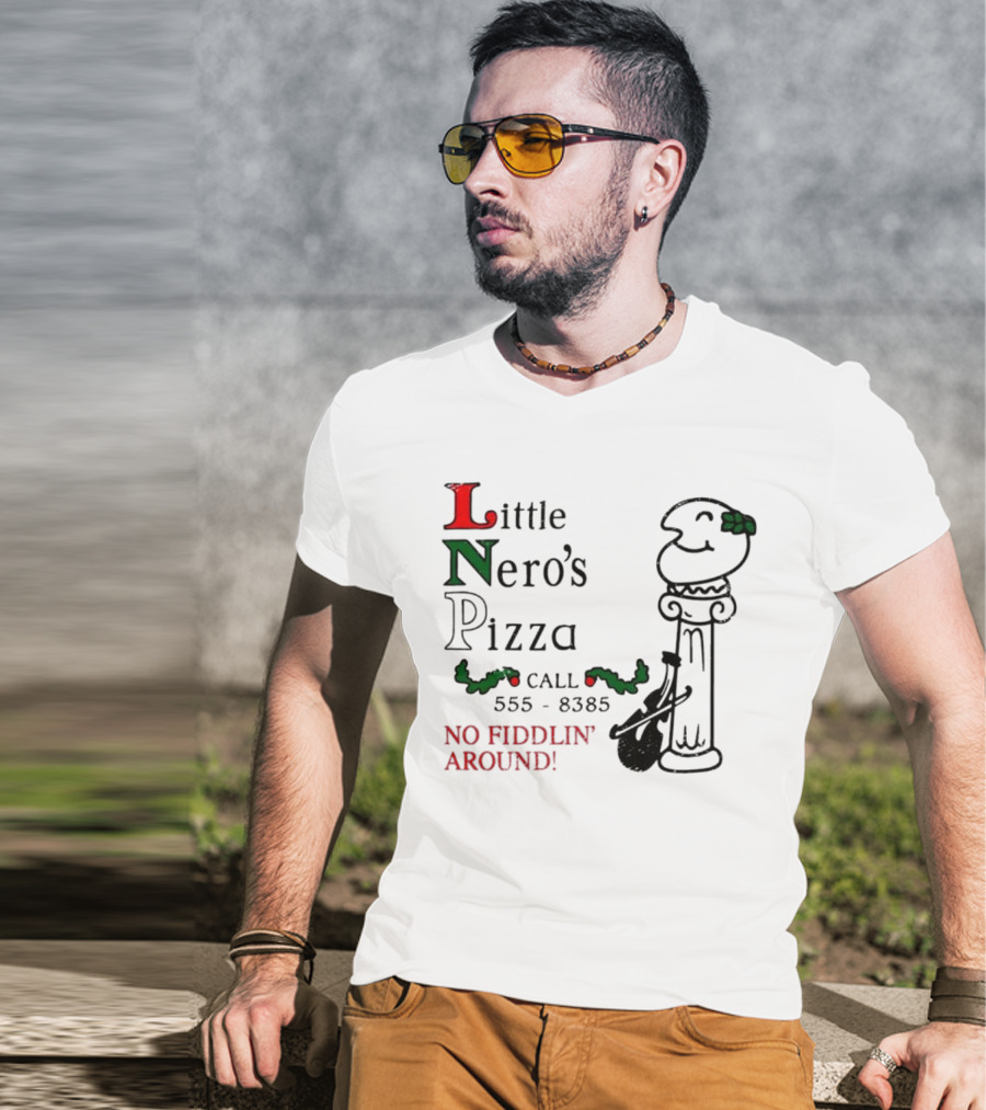 Little Nero’s Pizza No Fiddlin’ Around Call 555-8385 T-Shirt