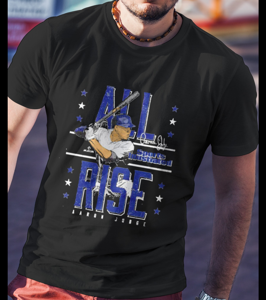 All Rise Aaron Judge Sports Illustrated Signature Players Stars T-Shirt