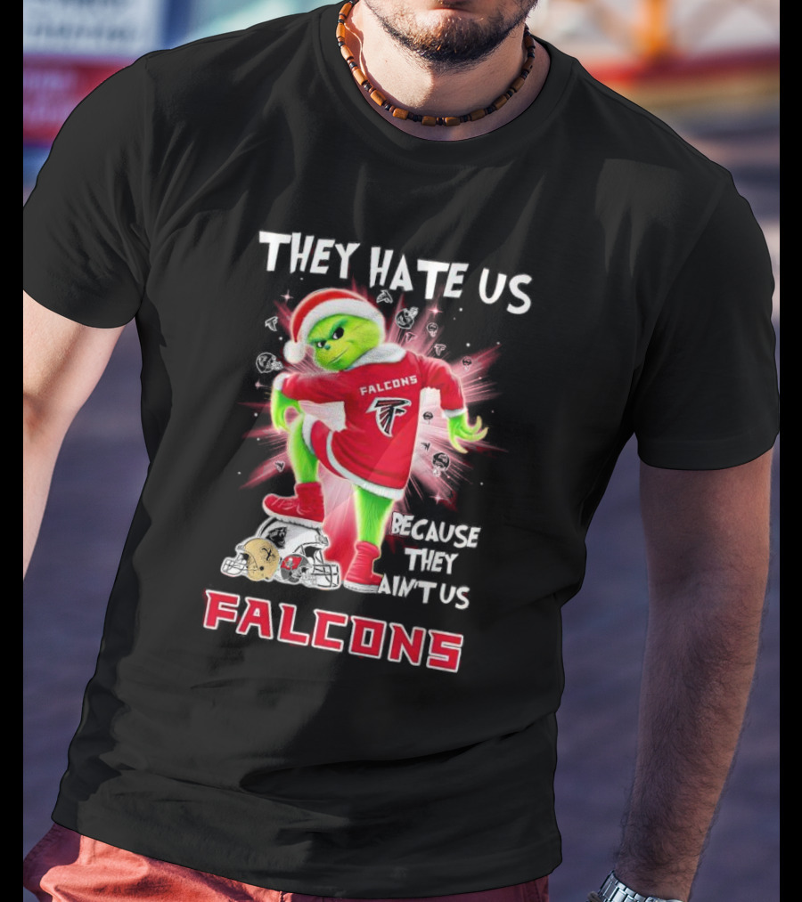 Atlanta Falcons Grinch They Hate Us Because They Ain’t Us T-Shirt