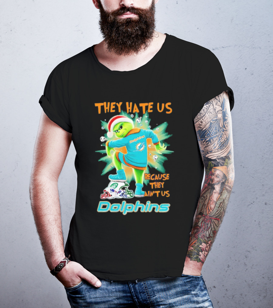 Miami Dolphins Grinch They Hate Us Because They Ain’t Us Football T-Shirt