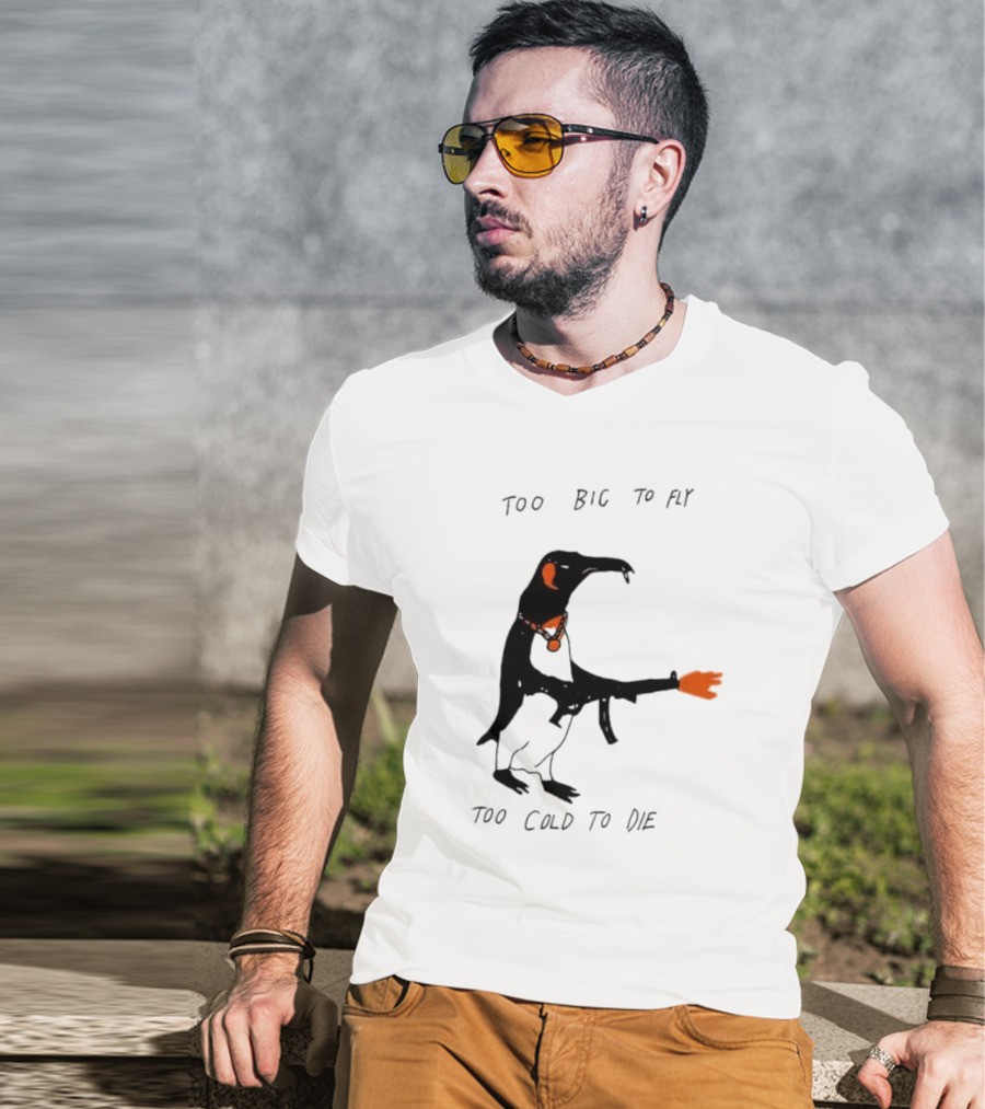 Too Big To Fly Too Cold To Die Penguin With Orange Details T-Shirt