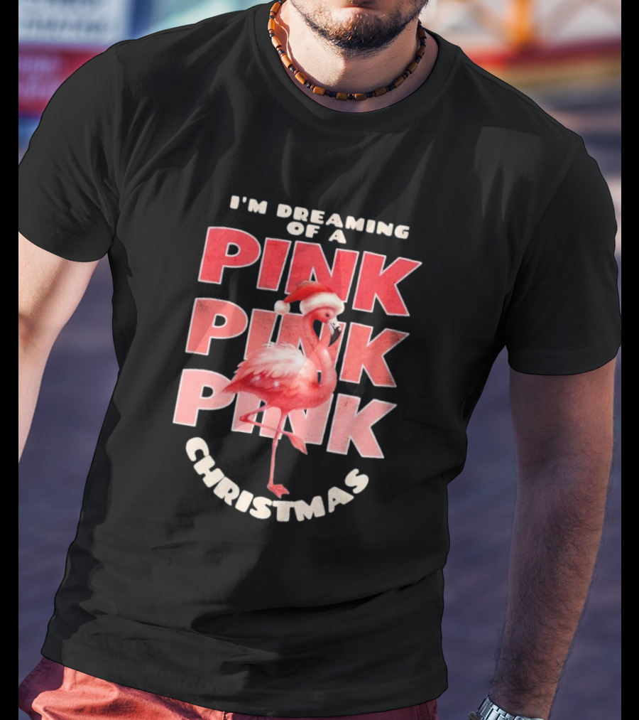 I'm Dreaming Of A Pink Pink Pink Christmas Flamingo Santa Hat T-Shirt