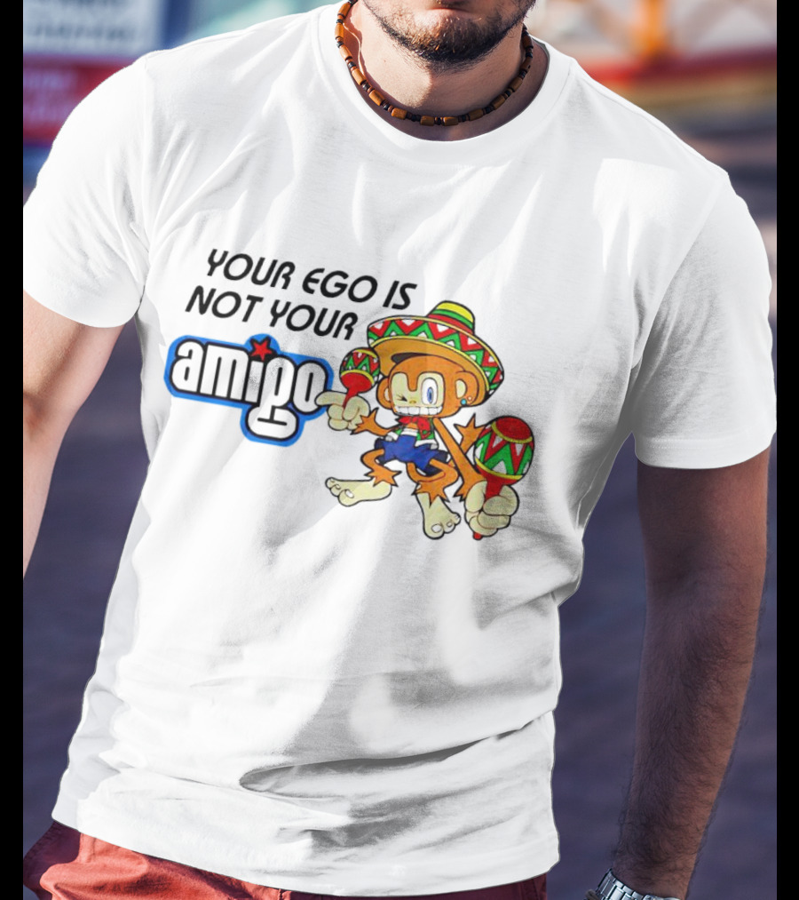 Your Ego Is Not Your Amigo Monkey Sombrero Maracas T-Shirt