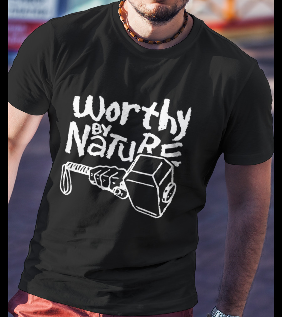 Worthy By Nature Hammer T-Shirt
