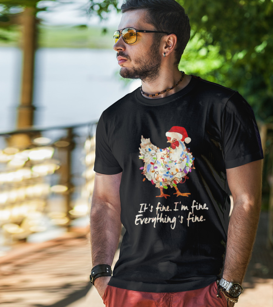Chicken Wrapped In Christmas Lights And Santa Hat Saying It’s Fine I’m Fine Everything’s Fine T-Shirt