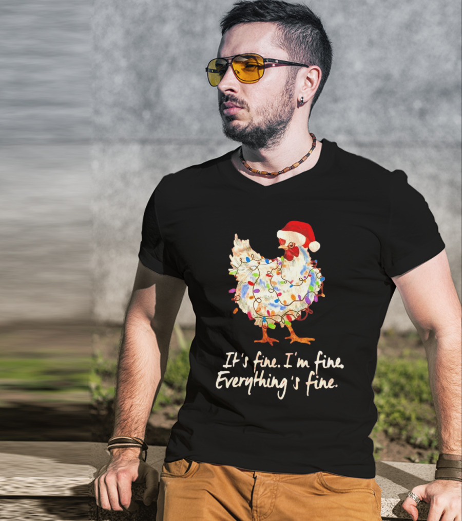 Chicken Wrapped In Christmas Lights And Santa Hat Saying It’s Fine I’m Fine Everything’s Fine T-Shirt