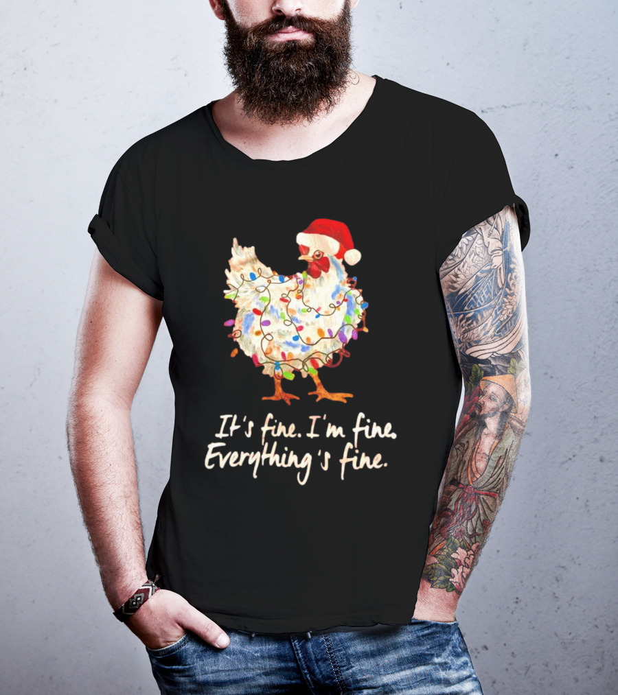 Chicken Wrapped In Christmas Lights And Santa Hat Saying It’s Fine I’m Fine Everything’s Fine T-Shirt
